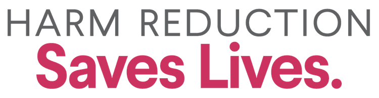 Harm Reduction Saves Lives.